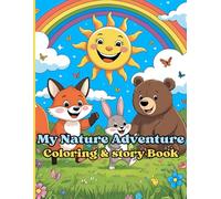 My Nature Adventure: Coloring and Story Book for Kids Ages 4-8: short Nature Stories with Fun Coloring Pages for Calm, Creative Kids