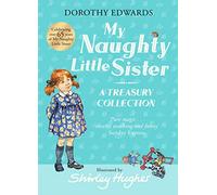 My Naughty Little Sister: A Treasury Collection