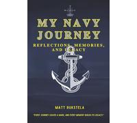 My Navy Journey: Reflections, Memories, and Legacy: A Journal to Capture Service, Growth, and the Stories That Shaped Me | Reflect and Capture ... and Family | 205 pages | 6 x 9 Inches