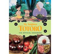 My Neighbor Totoro: The Official Cookbook – Viz Media