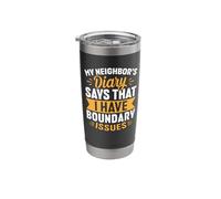 My Neighbors Diary Says I Have Boundary Issues Stainless Steel Insulated Tumbler