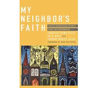 My Neighbors Faith: Stories of Interreligious Encounter, Growth, and Transformation