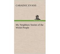 My Neighbors Stories of the Welsh People