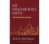 My Neighbour's Faith – Islam Explained for Christians – Harper Collins Publishers