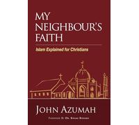 My Neighbour's Faith: Islam Explained for Christians (Hippo)