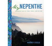 My Nepenthe: Bohemian Tales of Food, Family, and Big Sur