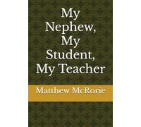 My Nephew, My Student, My Teacher