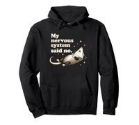 My Nervous System Said No Funny Autism Overstimulated Possum Pullover Hoodie