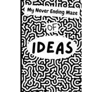 My Never Ending Maze of Ideas: Journal to keep track of ideas, memories or simply when bored