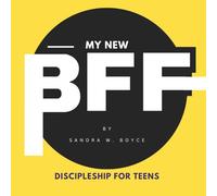 My New BFF: Discipleship For Teens