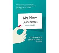 My New Business: A Busy Woman's Guide to Start-Up Success