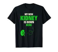 My New Kidney Is Down Here Organ Donation Awareness T-Shirt