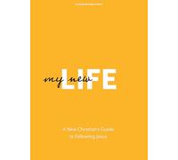 My New Life Bible Study Book, Revised Edition: A New Christian's Guide to Following Jesus