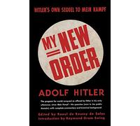 My New Order A Collection of Speeches by Adolph Hitler Volume One
