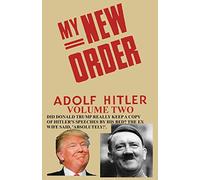 My New Order A Collection of Speeches by Adolph Hitler Volume Two