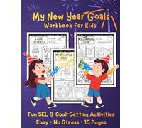 My New Year Goals Workbook for Kids: A Fun SEL & Goal-Setting Activity Book for Kindergarten and First Grade