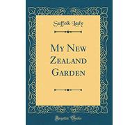 My New Zealand Garden (Classic Reprint)