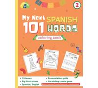 My Next 101 Spanish Words Coloring Book