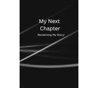 My Next Chapter: Reclaiming My Story