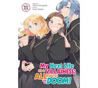 My Next Life as a Villainess: All Routes Lead to Doom! (Manga) Vol. 11