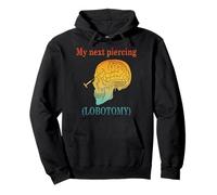 My Next Piercing (Lobotomy) Apparel Pullover Hoodie