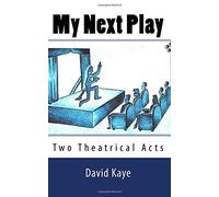 My Next Play: Two Theatrical Acts