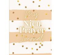 My NICU Prayer Journal: For NICU Moms