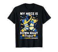 My Niece is Down Right Perfect Down Syndrome Awareness Day T-Shirt