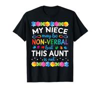 My Niece May Be Non Verbal But This Aunt is Not Autism Love T-Shirt