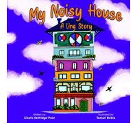 My Noisy House - A Ling Story: Ideal everyday book for children learning to hear with cochlear implants