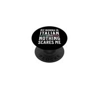 My Nonna Is Italian Nothing Scares Me PopSockets Adhesive PopGrip