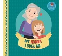 My Nonna Loves Me: A Picture Book for Young Children and Grandparents; Girl Version (Cute Grandparent Books)