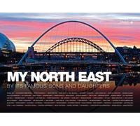 My North East by its Famous Sons and Daughters: (New edition)