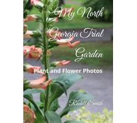 My North Georgia Trial Garden: Plant and Flower Photos