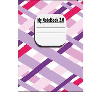 My Note Book 2.0: The Upgraded Notebook Experience, The Next Level in Notetaking/ Bigger, Better, Bolder