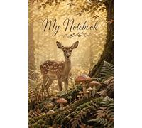 My Notebook: Beautiful Forest Journal for Notes, Thoughts, Ideas and Everyday Writing | 6 x 9 Inches | 100 Pages