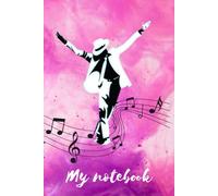 My notebook: King of Pop: King of Pop Notebook/Journal, perfect Gift for Writing ideas, organizing, planning or creating new things