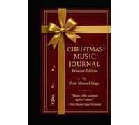 My Notebook Music Journal: Christmas Edition by Prof. Manuel Gago (Material Didáctico y Educación Musical)