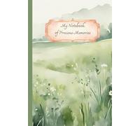 My Notebook of Precious Memories: Keep all your precious memories for eternity for ourself and your loved ones.
