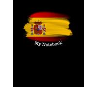 My Notebook: Spanish Flag notebook, Journal For School, Composition book flag, Composition notebook wide ruled, (Size 7.5” x 9.25”, 120 Pages.)