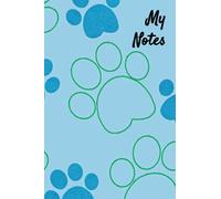My Notes: Blue Background with Paw Prints Cover 6 x 9 Inches Notebook 100 Lined College Ruled Pages: Perfect gift for dog lovers.
