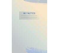 My notes : carnet de notes pour la rentrée 2025 - Bleu et Jaune: 100 pages pour prendre des notes, organiser vos idées et réussir votre année scolaire - Format pratique 6x9 pouces