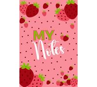 My Notes: Cuaderno de notas rosa con diseño de fresas - 100 páginas de rayas: cuaderno a rayas