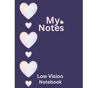My Notes, Cute Pastel Hearts Low Vision Notebook: Bold Lined Paper Notebook for the Visually Impaired, 120 pages, 8.5”x 11” (21.59 x 27.94 cm)