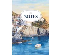 My Notes: Mediterranean Coastal Notebook: A Blank Writing Journal Inspired by Sunlit Italian Seaside Villages, Harbor Views & Mountain Landscapes