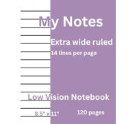 My Notes, Notebook for People with Low Vision and Those who Need More Space to Write (Lavender): Bold Lined Paper Notebook with extra wide line spacing, 120 pages, 8.5”x 11” (21.59 x 27.94 cm)