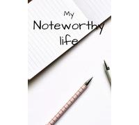 My Noteworthy Life: A personal notebook for thoughts, goals, and everyday stories.