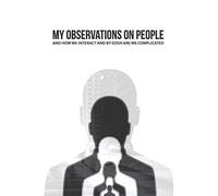 My Observations on People and How We Interact and By Gosh Are We Complicated: 2