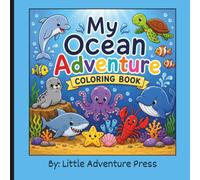 My Ocean Adventure Coloring: A Fun Ocean Animals Coloring & Activity Book for Kids Ages 3-6 | Sharks, Dolphins, Sea Turtles, Whales, Mazes, Matching Games & More