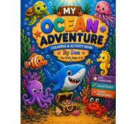 My Ocean Adventure: Coloring & Activity Book for Kids Ages 4-8: Fun Mazes, Find the Differences, Connect the Dots, Coloring Pages, and Underwater Activities for Boys and Girls